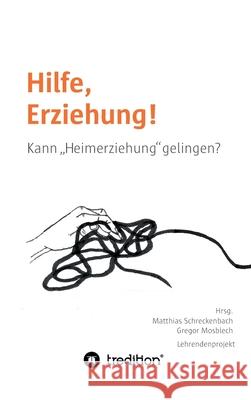 Hilfe, Erziehung! Schreckenbach, Matthias 9783749747603