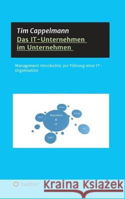 Das IT-Unternehmen im Unternehmen Cappelmann, Tim 9783749748778 Tredition Gmbh