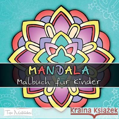 Mandala Malbuch für Kinder ab 4 Jahren Topo Malbucher 9783749749010 Tredition Gmbh