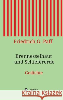 Brennesselhaut und Schiefererde: Gedichte Paff, Friedrich G. 9783749750436