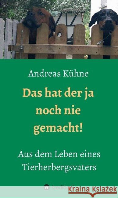 Das hat der ja noch nie gemacht! Kuhne, Andreas 9783749752980