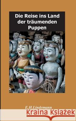 Die Reise ins Land der träumenden Puppen: Puppenträume Lindemann, Ernst-Hartmut 9783749753505