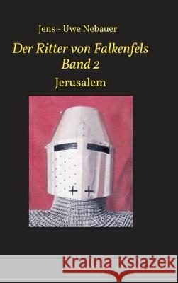 Der Ritter von Falkenfels Band 2 Nebauer, Jens -. Uwe 9783749758166