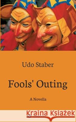 Fools' Outing Staber, Udo 9783749758975