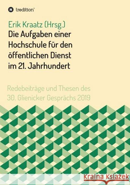 Die Aufgaben einer Hochschule für den öffentlichen Dienst im 21. Jahrhundert Kraatz, Erik 9783749762156