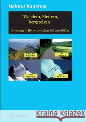 Wandern, Klettern, Bergsteigen: Unterwegs in H Helmut Kautzner 9783749767243