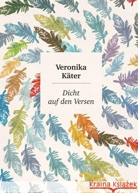 Dicht auf den Versen: Gedichte Käter, Veronika 9783749770427