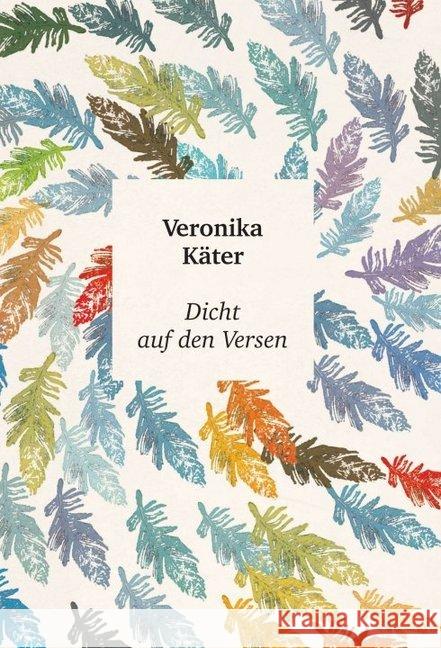 Dicht auf den Versen: Gedichte Kater, Veronika 9783749770434