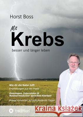 Mit Krebs besser und länger leben Boss, Horst 9783749771486