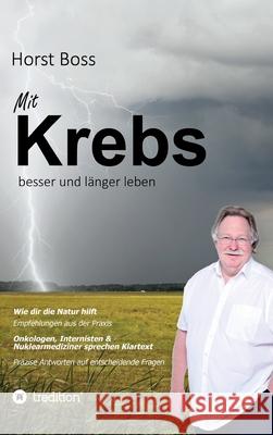 Mit Krebs besser und länger leben Boss, Horst 9783749771493 Tredition Gmbh