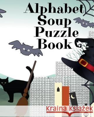 Alphabet Soup Puzzle Book: Halloween Activity Book For Toddlers - 8x10, 80 Page Book, Printed On One Side To Be Safe For Color Markers, Spooky Sp Boo Spooky 9783749773312 Infinit Activity