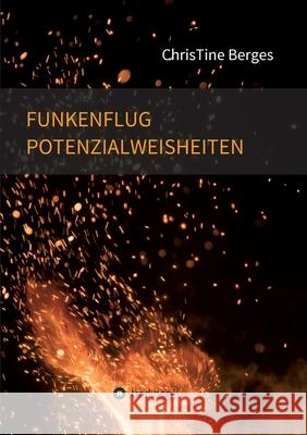 Funkenflug Potenzialweisheiten Christine Berges 9783749779420