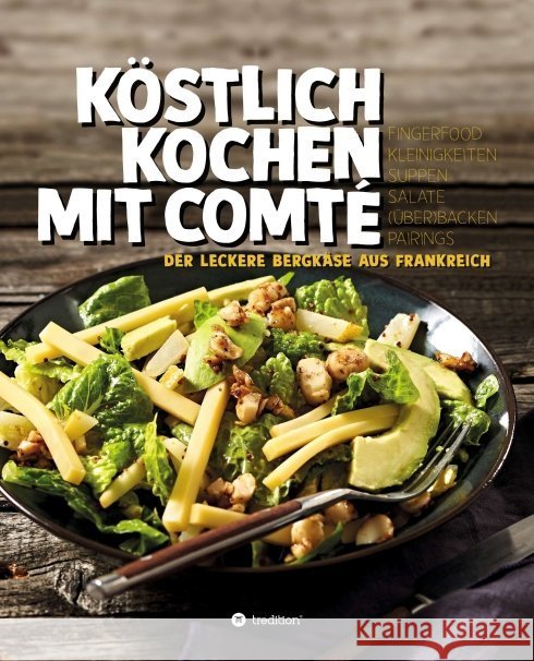 KÖSTLICH KOCHEN MIT COMTÉ Schuster, Reinhold 9783749783007