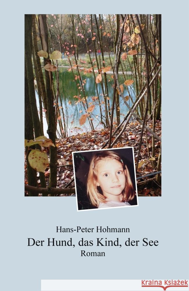 Der Hund, das Kind, der See Hohmann, Hans-Peter 9783749785506 tredition