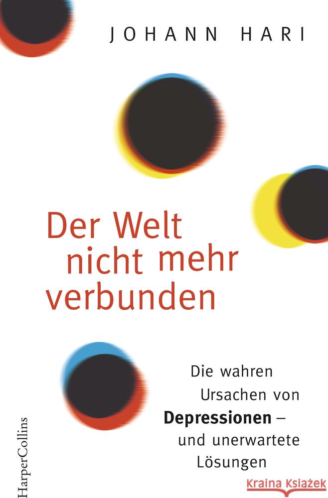 Der Welt nicht mehr verbunden Hari, Johann 9783749901173 HarperCollins Hamburg