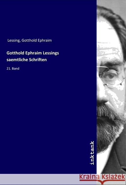 Gotthold Ephraim Lessings saemtliche Schriften : 21. Band Lessing, Gotthold Ephraim 9783750117402 Inktank-Publishing