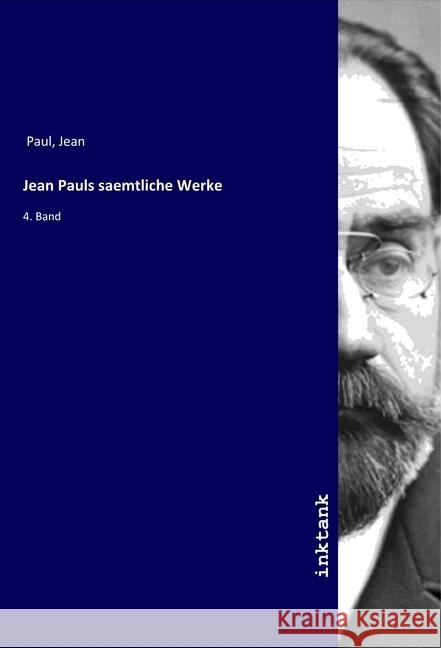 Jean Pauls saemtliche Werke : 4. Band Jean Paul 9783750117686 Inktank-Publishing