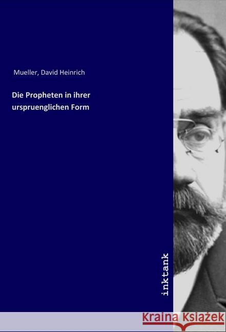 Die Propheten in ihrer urspruenglichen Form Mueller, David Heinrich 9783750145221