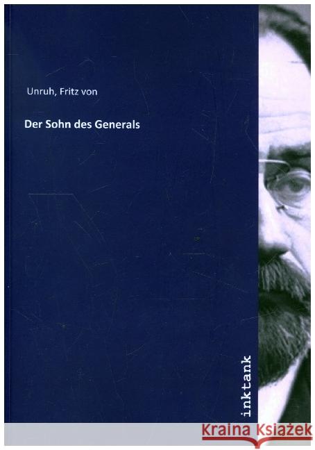 Der Sohn des Generals Unruh, Fritz von 9783750183896 Inktank-Publishing