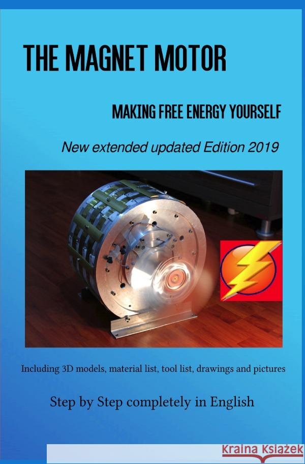 The Magnet Motor : Making Free Energy Yourself Edition 2019 Paperback Weinand, Patrick 9783750200494