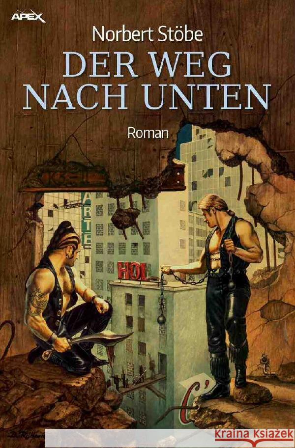 DER WEG NACH UNTEN : Ein dystopischer Science-Fiction-Roman Stöbe, Norbert 9783750200883