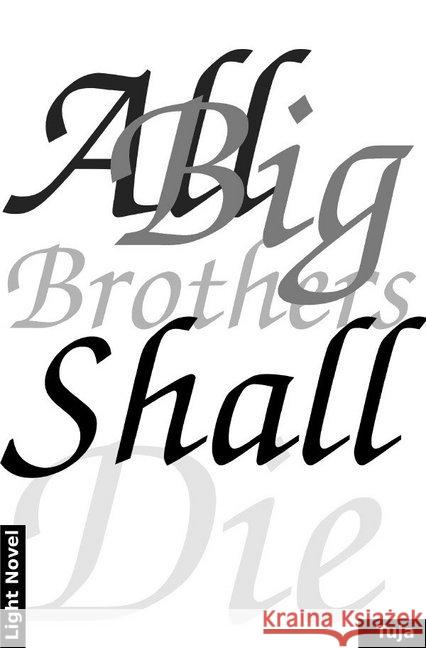 ABBSD : All Big Brothers Shall Die Tiira, Tuja 9783750201101 epubli