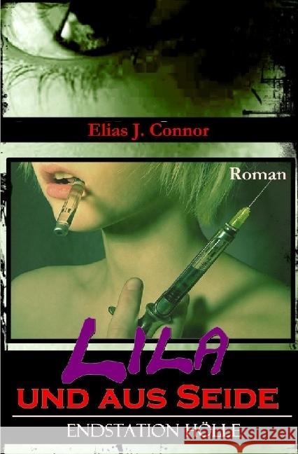 Lila und aus Seide : Endstation Hölle Connor, Elias J. 9783750201422 epubli