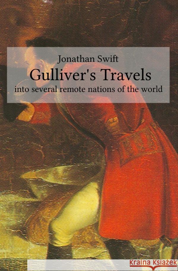 Gulliver's Travels : into several remote nations of the world Swift, Jonathan 9783750201927 epubli