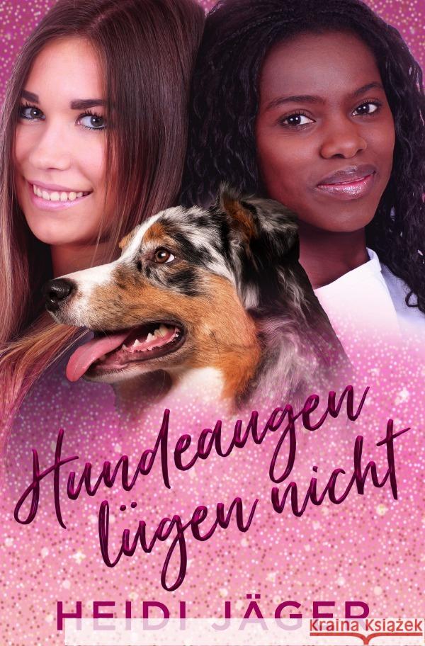 Hundeaugen lügen nicht Jäger, Heidi 9783750202405