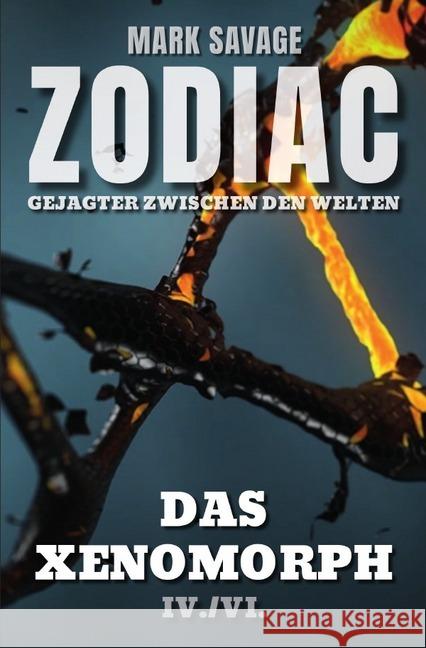 Zodiac - Gejagter zwischen den Welten: Das Xenomorph Savage, Mark 9783750202795