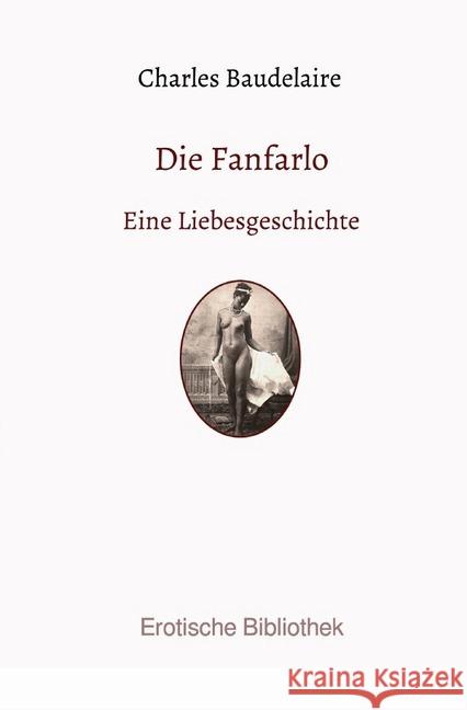 Die Fanfarlo : Eine Liebesgeschichte Baudelaire, Charles 9783750203105