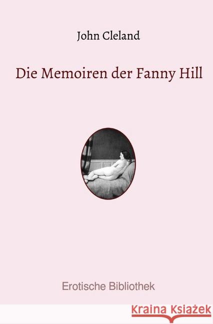 Die Memoiren der Fanny Hill Cleland, John 9783750203129