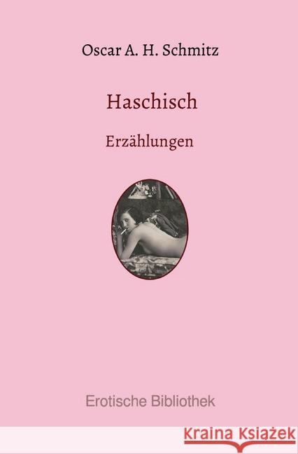 Haschisch : Erzählungen Schmitz, Oscar Adolf Hermann 9783750203136