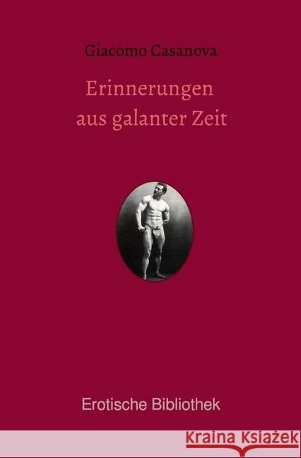 Erinnerungen aus galanter Zeit Casanova, Giacomo 9783750203211