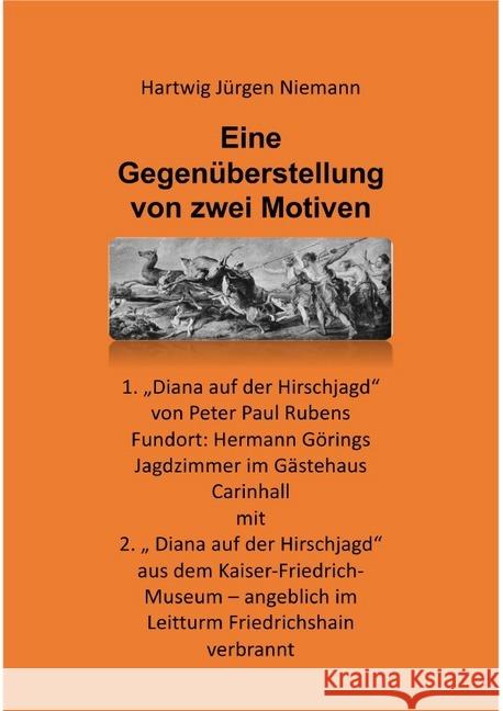 Eine Gegenüberstellung von zwei Motiven : Diana auf der Hirschjagd von Peter Paul Rubens Niemann, Hartwig 9783750203624