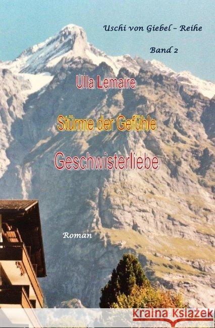 Stürme der Gefühle - Geschwisterliebe Lemaire, Ulla 9783750208018