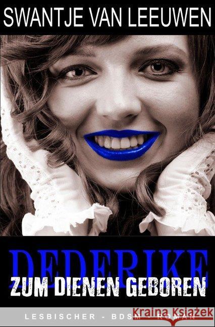 Dederike - Zum Dienen geboren van Leeuwen, Swantje 9783750208292