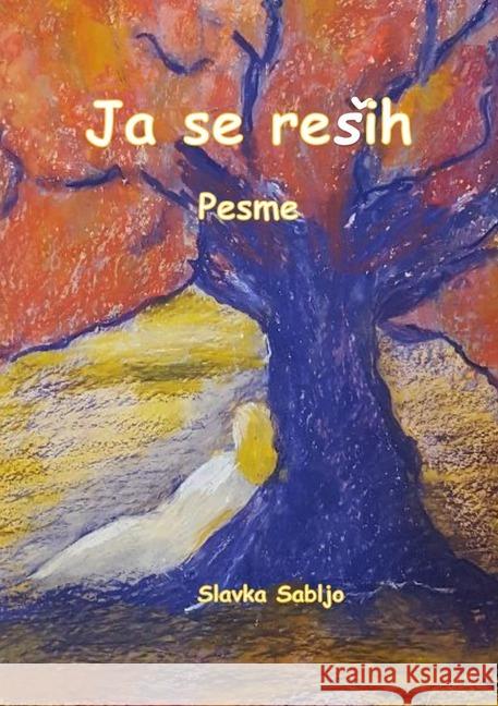 Ja se resih : Pesme Sabljo, Slavka 9783750208681 epubli