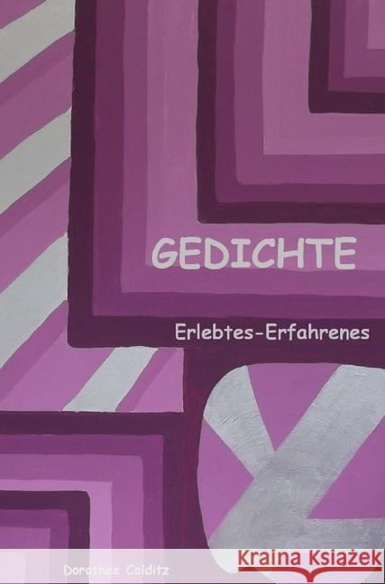 Gedichte : Erlebtes und Erfahrenes Colditz, Dorothee 9783750240766