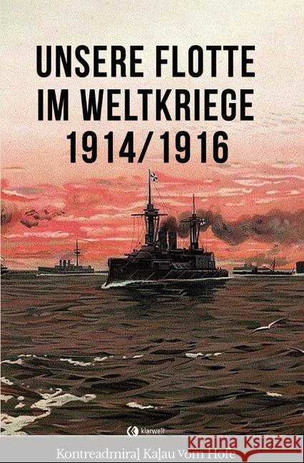 Unsere Flotte im Weltkriege 1914/1916 Hofe, Eugen Kalau vom 9783750241237