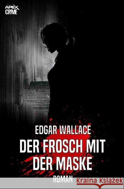 DER FROSCH MIT DER MASKE : Der Krimi-Klassiker! Wallace, Edgar 9783750242203 epubli