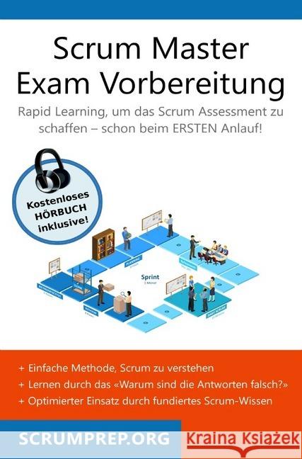 Scrum Master Exam Vorbereitung : Scrum Prüfung bestehen mit dem ersten Versuch Nikolov, Saso 9783750243354