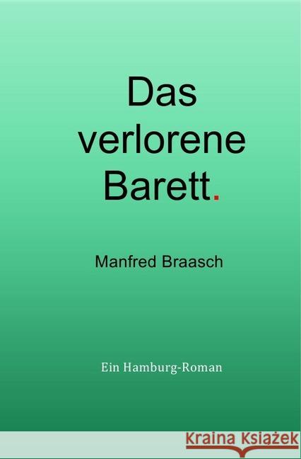 Das verlorene Barett Braasch, Manfred 9783750244672