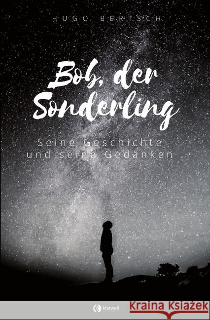 Bob, der Sonderling : Seine Geschichte und seine Gedanken Bertsch, Hugo 9783750244696