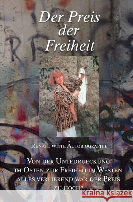 Der Preis der Freiheit Witte, Renate 9783750245532