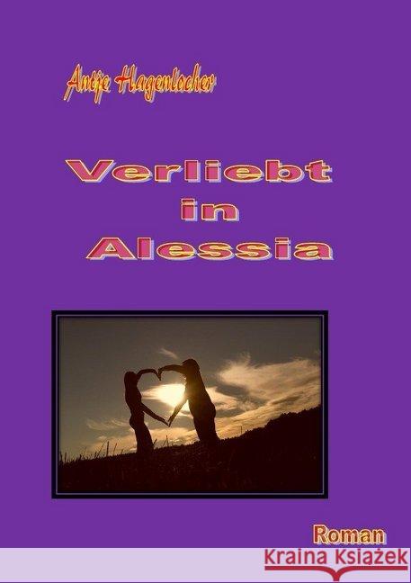 Verliebt in Alessia Hagenlocher, Antje 9783750246782