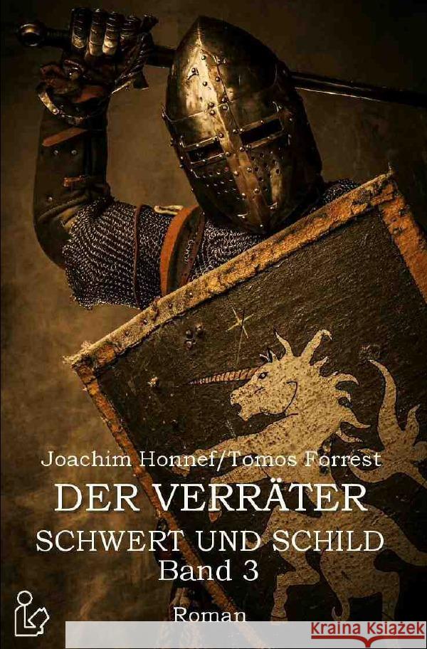 DER VERRÄTER - SCHWERT UND SCHILD, BAND 3 : Ein historischer Abenteuer-Roman Honnef, Joachim; Forrest, Tomos 9783750248403 epubli