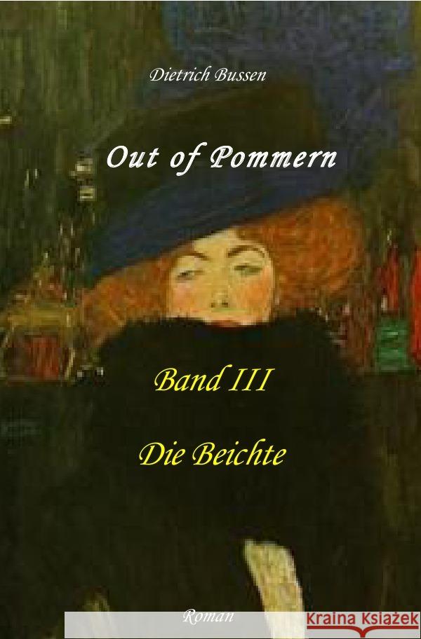 Out of Pommern - Band III: Die Beichte Bussen, Dietrich 9783750250017