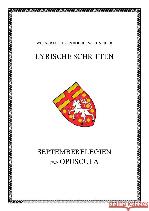 Septemberelegien und Opuscula : Elegien, Balladen und Gelegenheitsdichtung Otto von Boehlen-Schneider, Werner 9783750252004