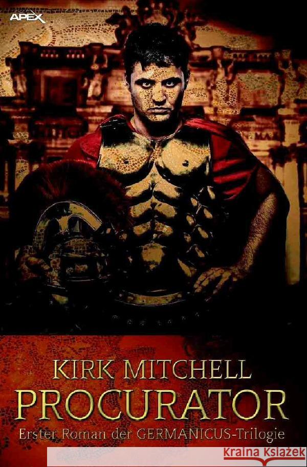 PROCURATOR - Erster Roman der GERMANICUS-Trilogie Mitchell, Kirk 9783750252103 epubli